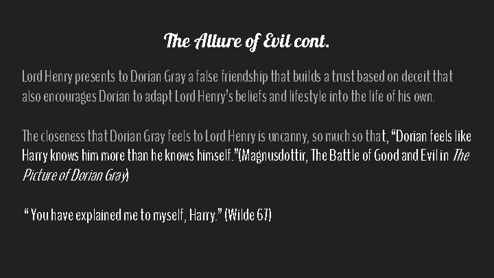 The Allure of Evil cont. Lord Henry presents to Dorian Gray a false friendship
