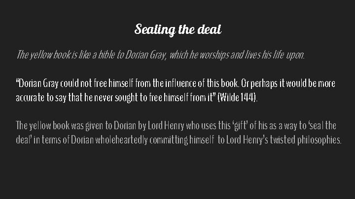 Sealing the deal The yellow book is like a bible to Dorian Gray, which