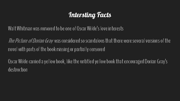 Intersting Facts Walt Whitman was rumored to be one of Oscar Wilde’s love interests