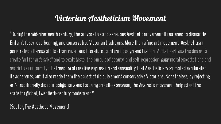 Victorian Aestheticism Movement “During the mid-nineteenth century, the provocative and sensuous Aesthetic movement threatened