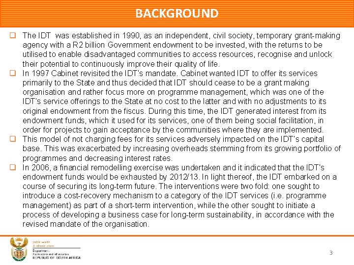 BACKGROUND q The IDT was established in 1990, as an independent, civil society, temporary