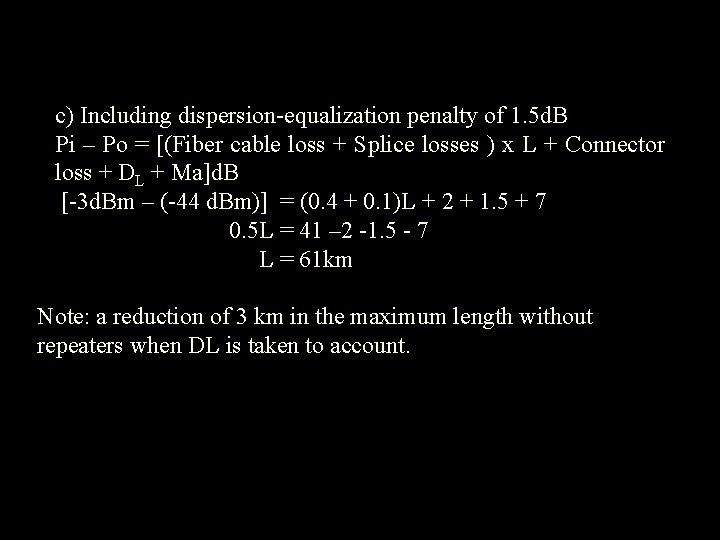 c) Including dispersion-equalization penalty of 1. 5 d. B Pi – Po = [(Fiber c) Including dispersion-equalization penalty of 1. 5 d. B Pi – Po = [(Fiber