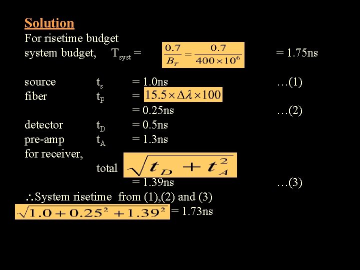 Solution For risetime budget system budget, Tsyst = source fiber detector pre-amp for receiver, Solution For risetime budget system budget, Tsyst = source fiber detector pre-amp for receiver,