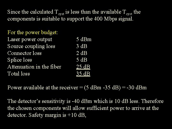 Since the calculated Tsyst is less than the available Tsyst the components is suitable Since the calculated Tsyst is less than the available Tsyst the components is suitable