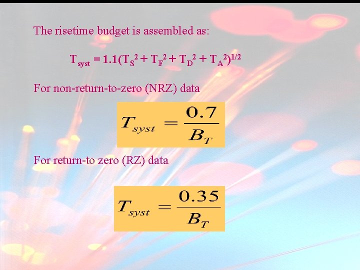 The risetime budget is assembled as: Tsyst = 1. 1(TS 2 + TF 2 The risetime budget is assembled as: Tsyst = 1. 1(TS 2 + TF 2