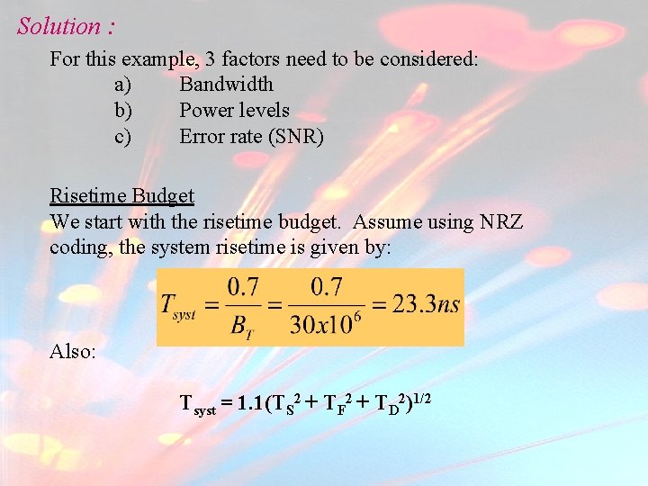 Solution : For this example, 3 factors need to be considered: a) Bandwidth b) Solution : For this example, 3 factors need to be considered: a) Bandwidth b)