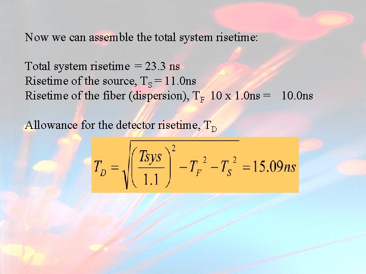 Now we can assemble the total system risetime: Total system risetime = 23. 3 Now we can assemble the total system risetime: Total system risetime = 23. 3