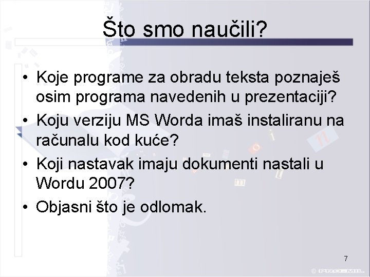 Što smo naučili? • Koje programe za obradu teksta poznaješ osim programa navedenih u