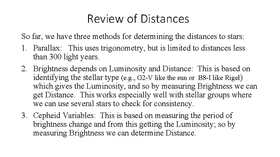 Review of Distances So far, we have three methods for determining the distances to