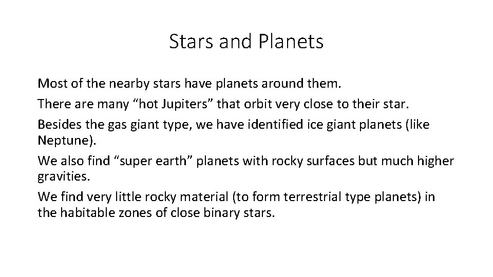 Stars and Planets Most of the nearby stars have planets around them. There are