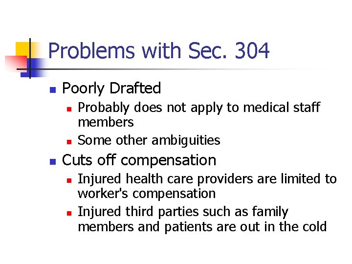 Problems with Sec. 304 n Poorly Drafted n n n Probably does not apply