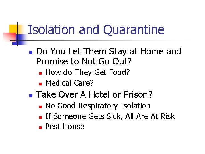 Isolation and Quarantine n Do You Let Them Stay at Home and Promise to