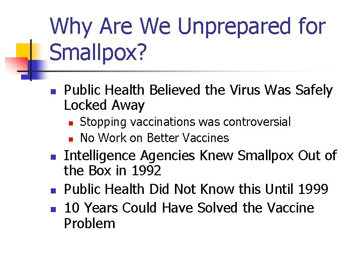 Why Are We Unprepared for Smallpox? n Public Health Believed the Virus Was Safely