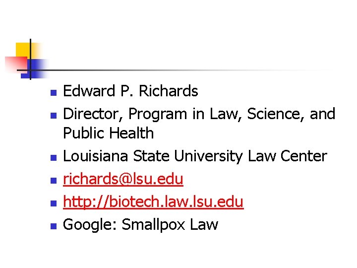 n n n Edward P. Richards Director, Program in Law, Science, and Public Health