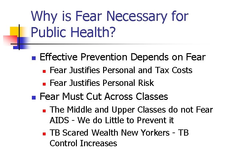 Why is Fear Necessary for Public Health? n Effective Prevention Depends on Fear n
