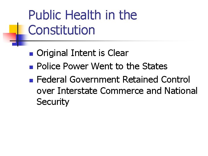 Public Health in the Constitution n Original Intent is Clear Police Power Went to