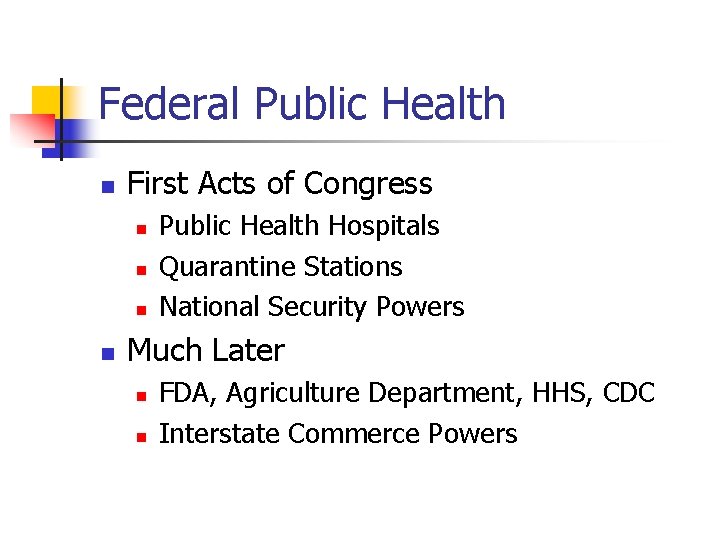 Federal Public Health n First Acts of Congress n n Public Health Hospitals Quarantine