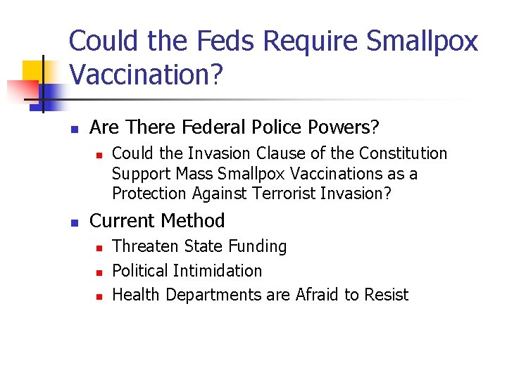 Could the Feds Require Smallpox Vaccination? n Are There Federal Police Powers? n n