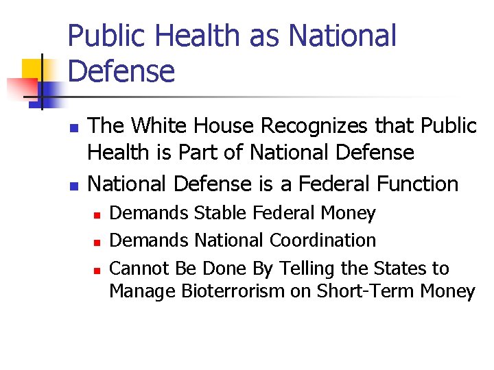 Public Health as National Defense n n The White House Recognizes that Public Health