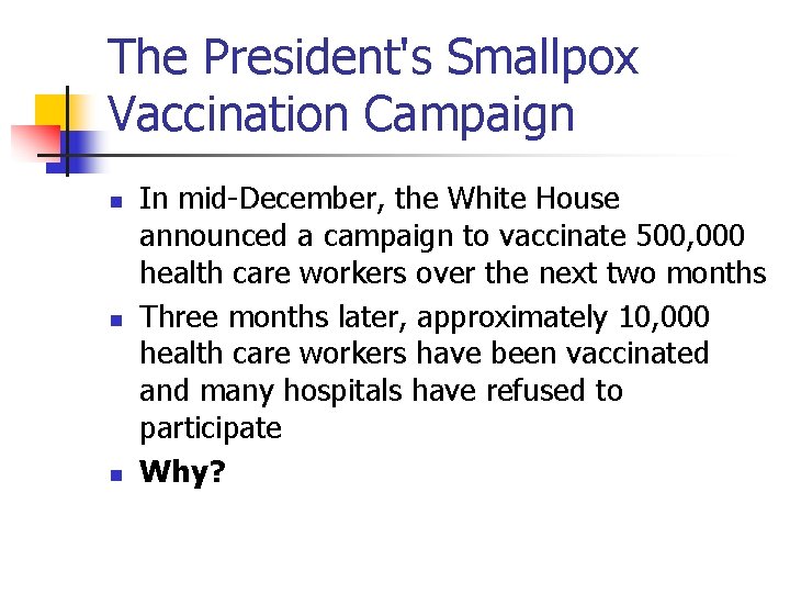 The President's Smallpox Vaccination Campaign n In mid-December, the White House announced a campaign