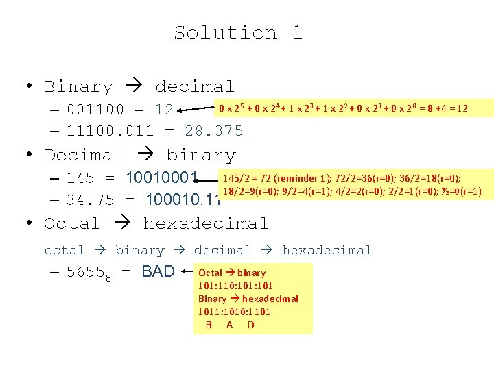 Solution 1 • Binary decimal 0 x 25 + 0 x 24 + 1