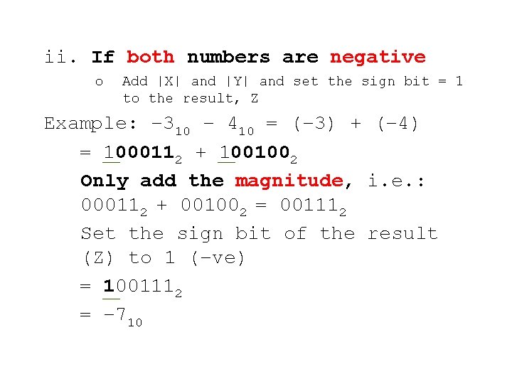 ii. If both numbers are negative o Add |X| and |Y| and set the