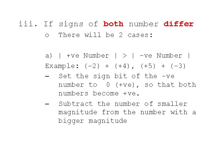 iii. If signs of both number differ o There will be 2 cases: a)