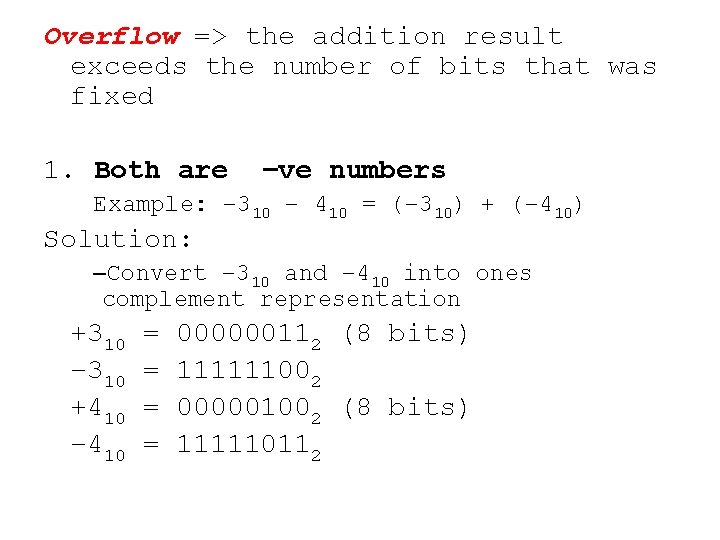 Overflow => the addition result exceeds the number of bits that was fixed 1.