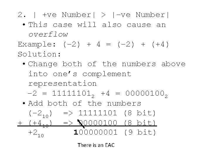 2. | +ve Number| > |–ve Number| • This case will also cause an