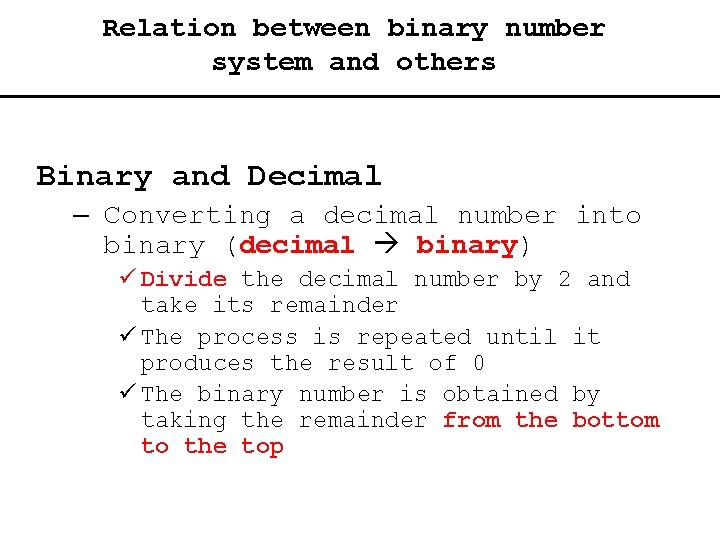 Relation between binary number system and others Binary and Decimal – Converting a decimal