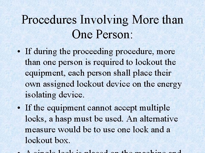 Procedures Involving More than One Person: • If during the proceeding procedure, more than