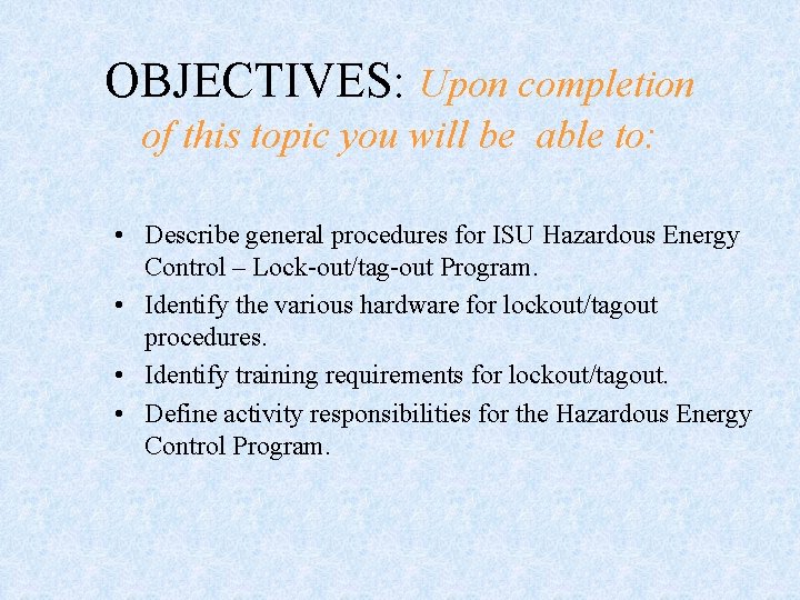 OBJECTIVES: Upon completion of this topic you will be able to: • Describe general