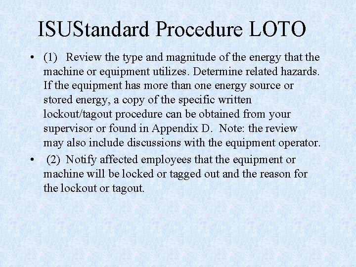 ISUStandard Procedure LOTO • (1) Review the type and magnitude of the energy that