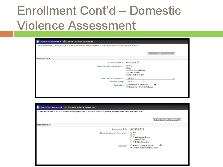 Enrollment Cont’d – Domestic Violence Assessment 