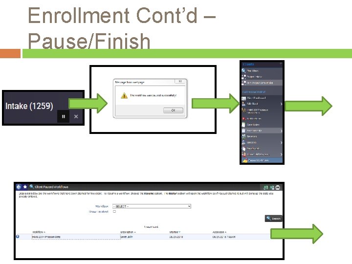 Enrollment Cont’d – Pause/Finish 