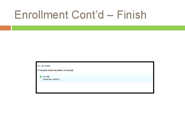 Enrollment Cont’d – Finish 