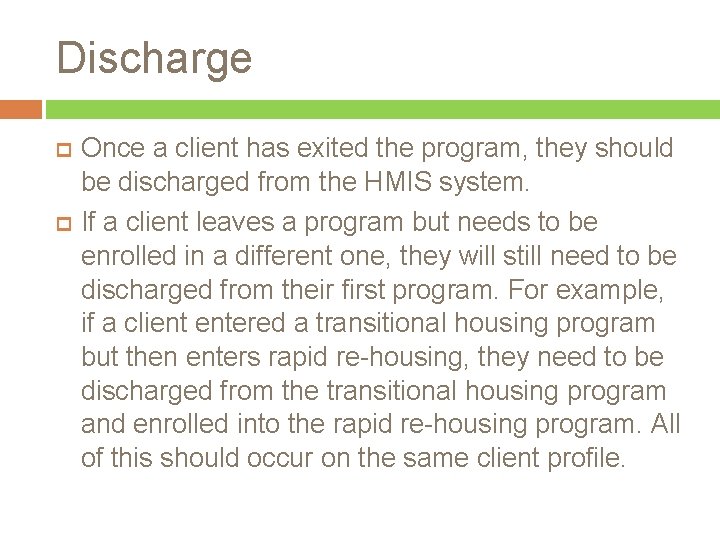 Discharge Once a client has exited the program, they should be discharged from the