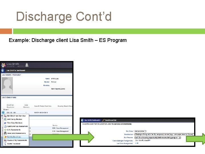 Discharge Cont’d Example: Discharge client Lisa Smith – ES Program 