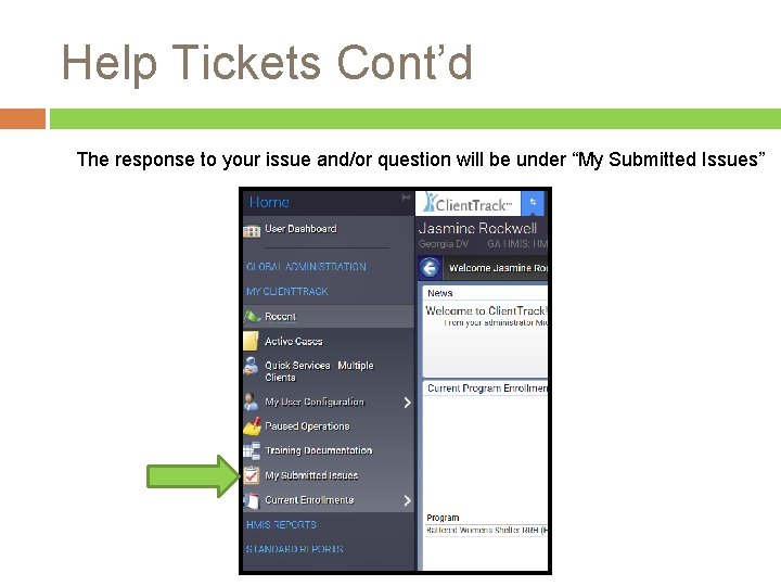 Help Tickets Cont’d The response to your issue and/or question will be under “My