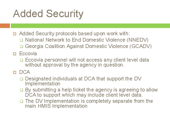 Added Security Added Security protocols based upon work with: q National Network to End