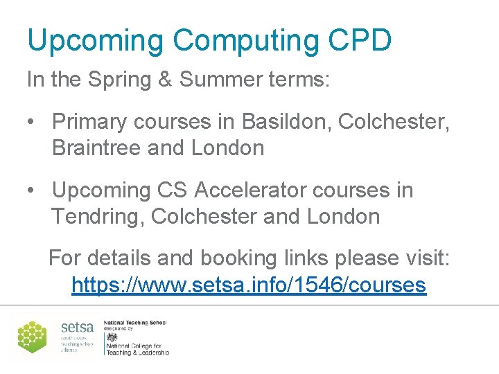Upcoming Computing CPD In the Spring & Summer terms: • Primary courses in Basildon,