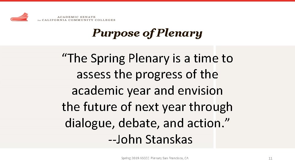 Purpose of Plenary “The Spring Plenary is a time to assess the progress of