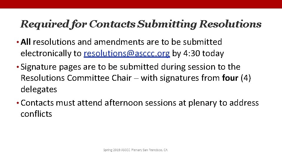 Required for Contacts Submitting Resolutions • All resolutions and amendments are to be submitted