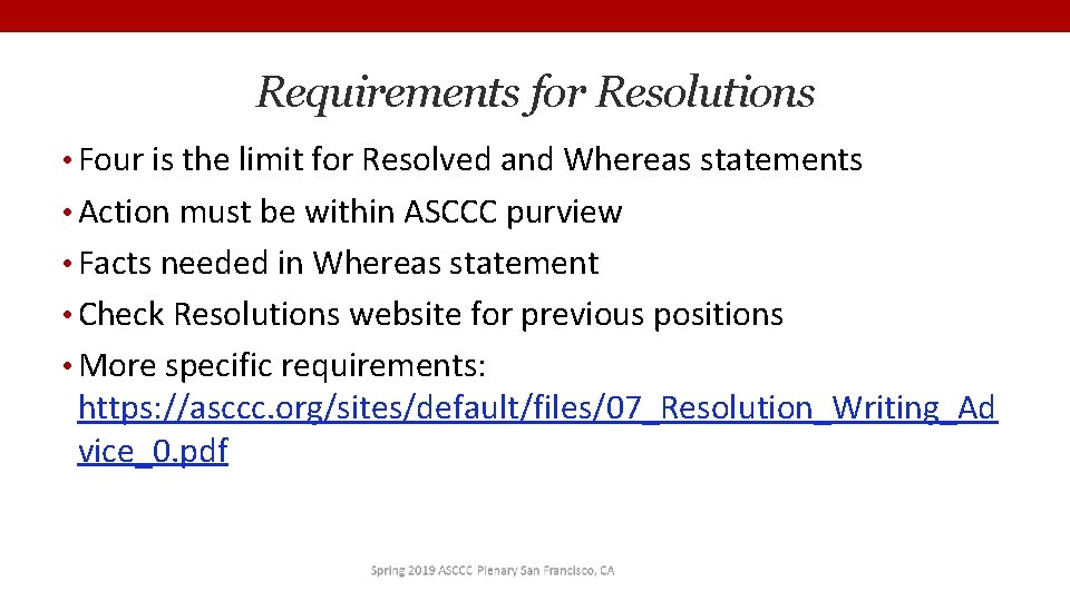 Requirements for Resolutions • Four is the limit for Resolved and Whereas statements •