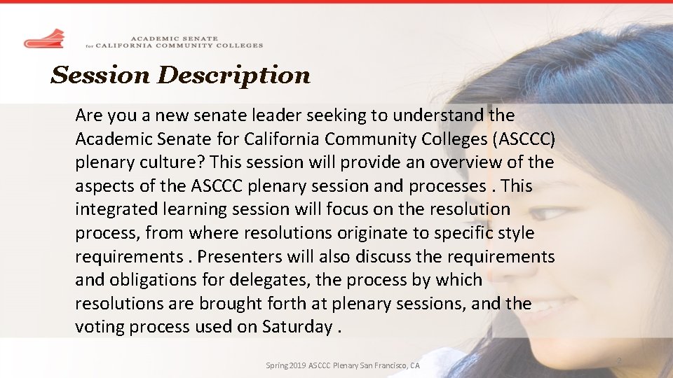 Session Description Are you a new senate leader seeking to understand the Academic Senate