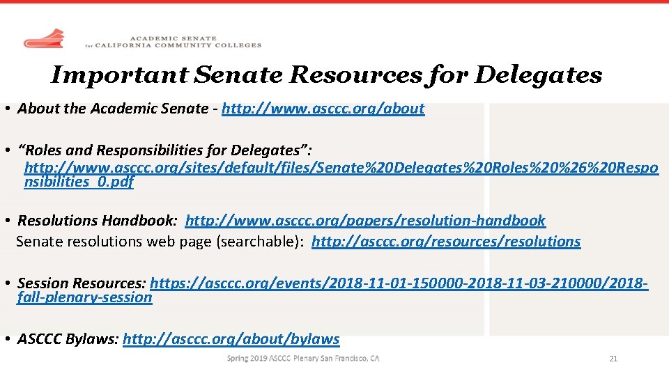 Important Senate Resources for Delegates • About the Academic Senate - http: //www. asccc.