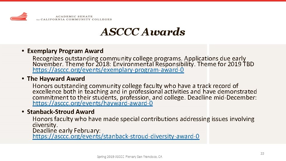 ASCCC Awards • Exemplary Program Award Recognizes outstanding community college programs. Applications due early