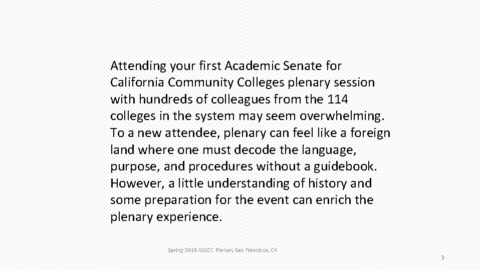 Attending your first Academic Senate for California Community Colleges plenary session with hundreds of
