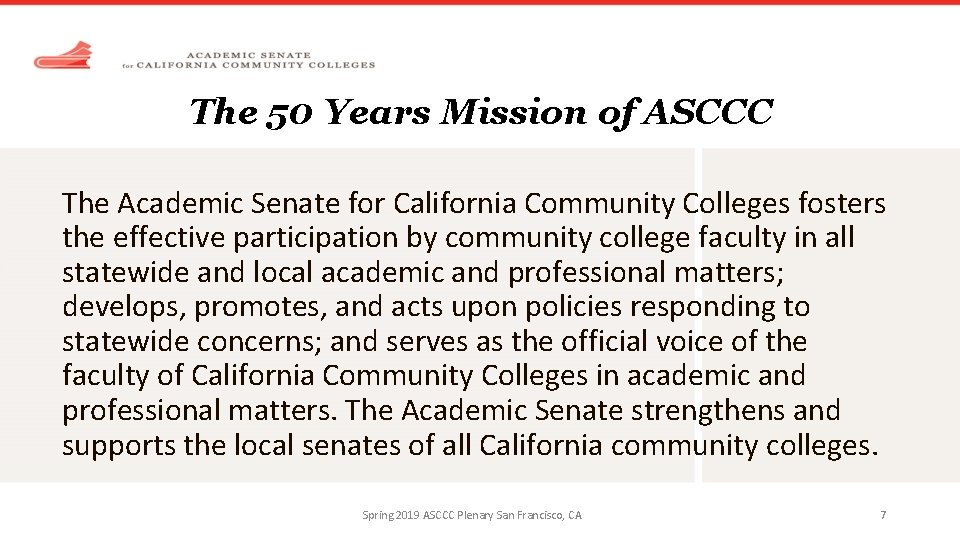 The 50 Years Mission of ASCCC The Academic Senate for California Community Colleges fosters