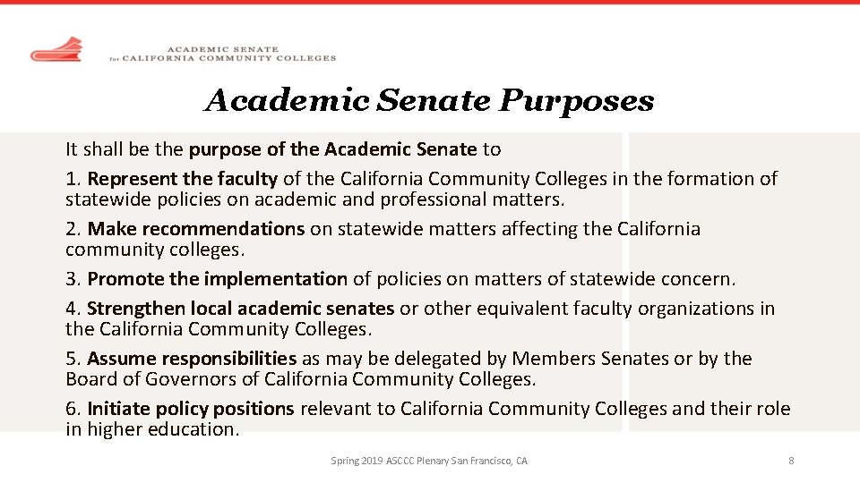 Academic Senate Purposes It shall be the purpose of the Academic Senate to 1.
